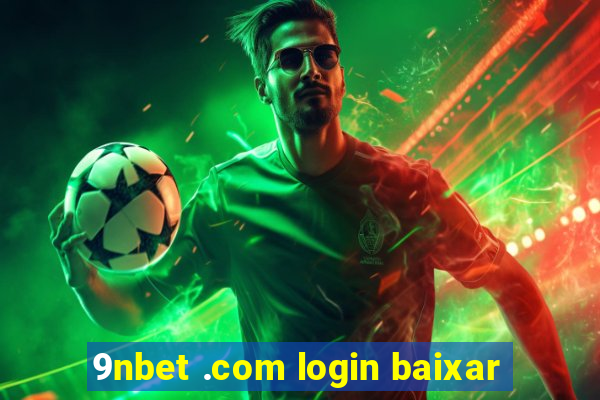 9nbet .com login baixar